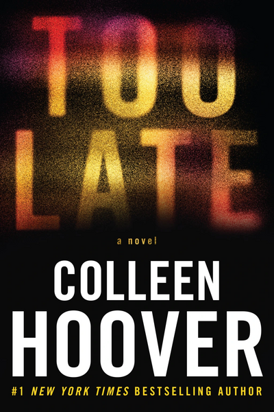colleen hoover books by rating Too Late (Hardcover)